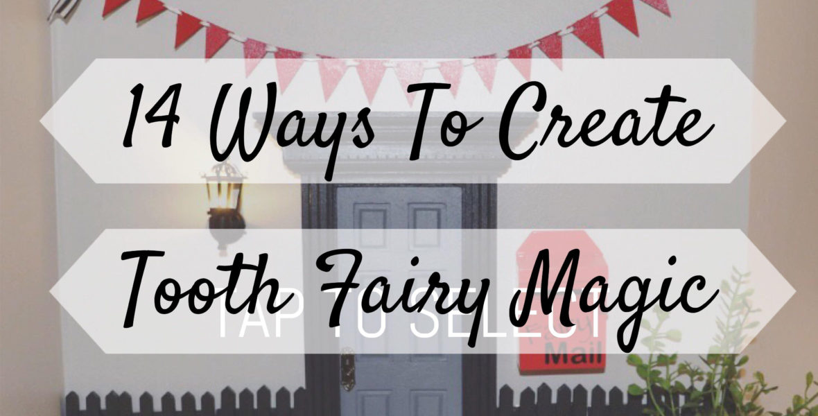 14 Ways To Create Tooth Fairy Magic